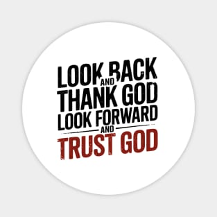 Christian Saying, Look Back and Thank God Magnet